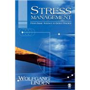 Stress Management : From Basic Science to Better Practice by Wolfgang Linden, 9780761929468