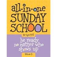 All-In-One Sunday School Volume 3 : When You Have Kids of All Ages in One Classroom by Group Publishing, 9780764449468