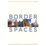 Border Spaces by Morrissey, Katherine G.; Warner, John-michael H., 9780816539468
