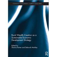 Rural Wealth Creation as a Sustainable Economic Development Strategy by Ratner; Shanna, 9781138119468