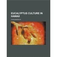 Eucalyptus Culture in Hawaii by Margolin, Louis, 9781459049468