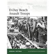 D-Day Beach Assault Troops by Rottman, Gordon L.; Dennis, Peter, 9781472819468