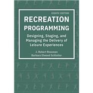 Recreation Programming: designing and staging leisure experiences by Rossman, 9781571679468