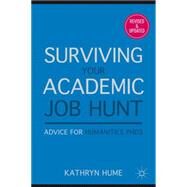 Surviving Your Academic Job Hunt Advice for Humanities PhDs by Hume, Kathryn, 9780230109469