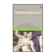 Social History of Art, Volume 2: Renaissance, Mannerism, Baroque by Hauser,Arnold, 9780415199469