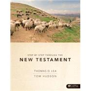 Step by Step Through the New Testament by Lea, Thomas D.; Hudson, Tom, 9780805499469