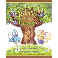 Nibbles Goes Green by Kohli, Ruchi; Henderson, Serena, 9781452869469