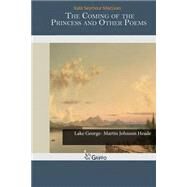 The Coming of the Princess and Other Poems by Maclean, Kate Seymour, 9781502979469