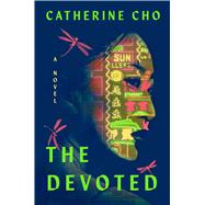 The Devoted A Novel by Cho, Catherine, 9781668099469
