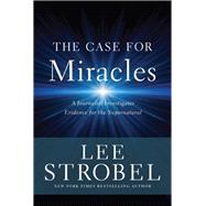 The Case for Miracles by Strobel, Lee, 9780310359470