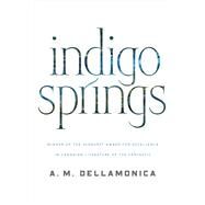 Indigo Springs by Dellamonica, A. M., 9780765319470