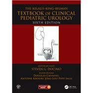 The Kelalis--King--Belman Textbook of Clinical Pediatric Urology, Sixth Edition by Docimo; Steven G., 9781482219470