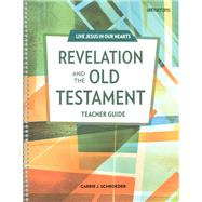 Revelation and the Old Testament Teacher Guide by Carrie J Schroeder, 9781599829470