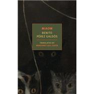 Miaow by Galdos, Benito Perez; Costa, Margaret Jull, 9781681379470