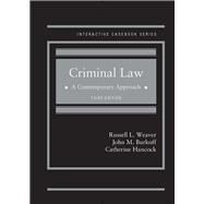 Criminal Law A Contemporary Approach (Interactive Casebook Series) by Weaver, Russell L.; Burkoff, John M.; Hancock, Catherine, 9781683289470