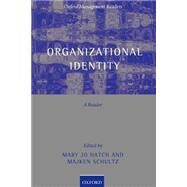 Organizational Identity A Reader by Hatch, Mary Jo; Schultz, Majken, 9780199269471