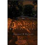 Dark Reflections by Delany, Samuel R., 9780786719471