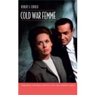 Cold War Femme by Corber, Robert J., 9780822349471
