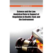 Science and the Law Analytical Data in Support of Regulation in Health, Food, and the Environment by Town, William; Currano, Judith N., 9780841229471