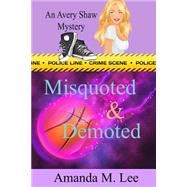 Misquoted & Demoted by Lee, Amanda M., 9781505829471