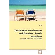 Destination Involvement and Travelers' Revisit Intentions by Hu, Bo, 9783639139471