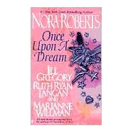 Once upon a Dream by Nora Roberts; Marianne Willman; Ruth Ryan Langan; Jill Gregory, 9780515129472