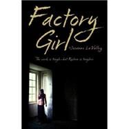 Factory Girl by La Valley, Josanne, 9780544699472