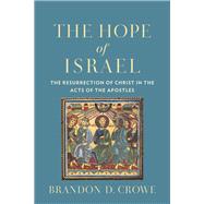 The Hope of Israel by Crowe, Brandon D., 9780801099472
