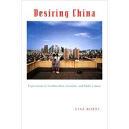 Desiring China by Rofel, Lisa, 9780822339472
