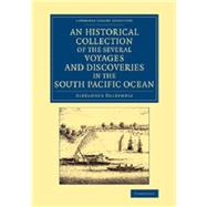 An Historical Collection of the Several Voyages and Discoveries in the South Pacific Ocean by Dalrymple, Alexander, 9781108069472