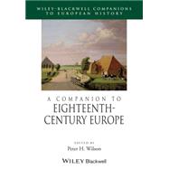 A Companion to Eighteenth-Century Europe by Wilson, Peter H., 9781405139472