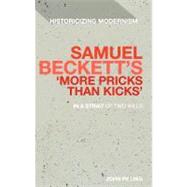 Samuel Beckett's 'More Pricks Than Kicks' In A Strait Of Two Wills by Pilling, John, 9781441159472