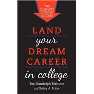 Land Your Dream Career in College by Terhune, Tori Randolph; Hays, Betsy A., 9781442219472