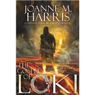 The Gospel of Loki by Harris, Joanne M., 9781481449472