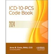 ICD-10-PCS Code Book, 2024 by Anne Casto - RHIA,CCS, 9781584269472