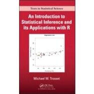 An Introduction to Statistical Inference and its Applications with R by Trosset; Michael W., 9781584889472