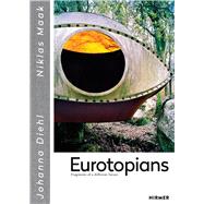 Eurotopians by Diehl, Johanna; Maak, Niklas, 9783777429472