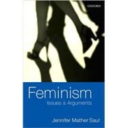 Feminism: Issues & Arguments by Saul, Jennifer Mather, 9780199249473
