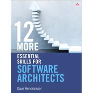 12 More Essential Skills for Software Architects by Hendricksen, Dave, 9780321909473