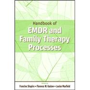 Handbook of Emdr And Family Therapy Processes by Shapiro, Francine; Kaslow, Florence W.; Maxfield, Louise, 9780471709473