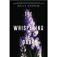 The Whispering Dark by Andrew, Kelly, 9781338809473