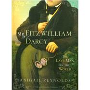 Mr. Fitzwilliam Darcy : The Last Man in the World by Reynolds, Abigail, 9781402229473