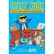 Billy Sure Kid Entrepreneur by Sharpe, Luke; Ross, Graham, 9781481439473
