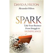Spark by Hilton, David A.; Hilton, Alexander (CON), 9781630479473