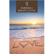Unmeasured Love by Little, Barbara J. Bryant, 9781973639473
