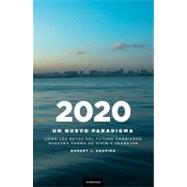 2020: Un nuevo paradigma/ Futurecast: Como Los Retos Del Futuro Cambiaran Nuestro Modo De Vivir Y Trabajar/ How Superpowers, Populations and Globalization Will Change the Way You Live and by SHAPIRO ROBERT J., 9788493619473
