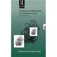 In Search of Authenticity: Existentialism from Kierkegaard to Camus by Golomb,Jacob, 9780415119474
