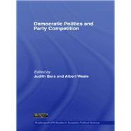 Democratic Politics and Party Competition by Bara; Judith, 9780415599474