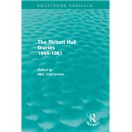 The Robert Hall Diaries 1954-1961 (Routledge Revivals) by CAIRNCROSS; A, 9780415739474