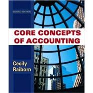 Core Concepts of Accounting, 2nd Edition by Cecily A. Raiborn (University of Texas, San Marcos), 9780470499474